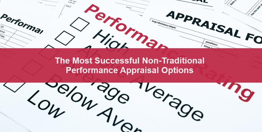The Most Successful Non-Traditional Performance Appraisal Options