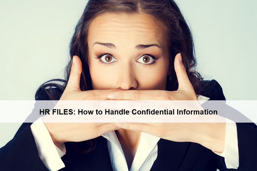 HR FILES: How to Handle Confidential Information