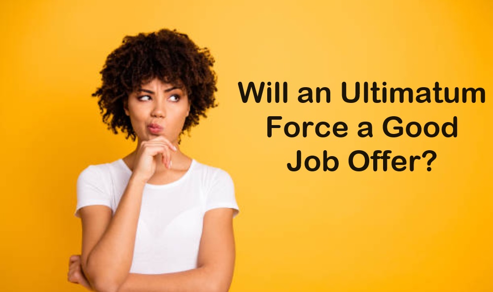 HR Files - Will and Ultimatum force a good job offer