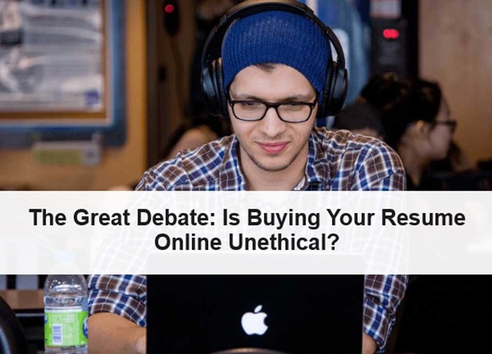 HR Files- The Great Debate: Is buying your resume online unethical?